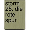 Storm 25. Die rote Spur by Martin Lodewijk
