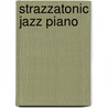 Strazzatonic Jazz Piano door Frank Strazzeri