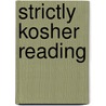 Strictly Kosher Reading door Yoel Finkelman