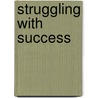 Struggling With Success by Anne O. Krueger