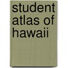 Student Atlas of Hawaii by Sonia P. Juvik