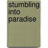 Stumbling Into Paradise door Steve Osman