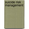 Suicide Risk Management door Stanley P. Kutcher