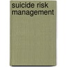 Suicide Risk Management by Stanley P. Kutcher