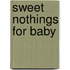 Sweet Nothings for Baby