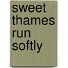 Sweet Thames Run Softly door Robert Gibbings