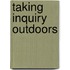 Taking Inquiry Outdoors