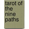 Tarot of the Nine Paths door Ph.d. Rosengarten Arthur