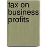 Tax On Business Profits by Jon Golding