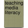 Teaching Media Literacy by Belinha S. De Abreu