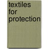 Textiles for Protection door Scott A. Scott