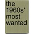 The 1960S' Most  Wanted