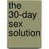 The 30-Day Sex Solution