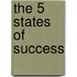 The 5 States Of Success