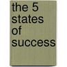 The 5 States Of Success by Brendan Foley