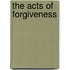 The Acts Of Forgiveness