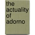 The Actuality Of Adorno