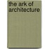 The Ark Of Architecture
