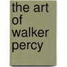 The Art of Walker Percy door Panthea Reid Broughton