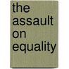 The Assault On Equality door R. William Marks