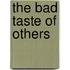 The Bad Taste Of Others