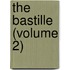 The Bastille (Volume 2)