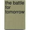 The Battle For Tomorrow door Stuart Jeanne Bramhall