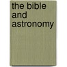 The Bible and Astronomy door Gustav Teres