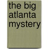 The Big Atlanta Mystery by Carole Marsh