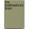 The Bodhisattva's Brain door Owen Flanagan