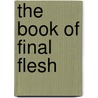 The Book Of Final Flesh door Scott Nicholson