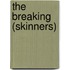 The Breaking (Skinners)