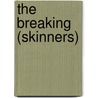 The Breaking (Skinners) door Marcus Pelegrimas
