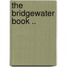 The Bridgewater Book .. by Unknown