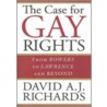 The Case For Gay Rights door David A.J. Richards