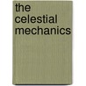 The Celestial Mechanics door Badam Singh Kushvah