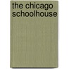 The Chicago Schoolhouse door Dale Gyure