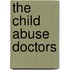 The Child Abuse Doctors