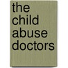 The Child Abuse Doctors door David L. Chadwick