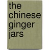 The Chinese Ginger Jars by Myra Scovel