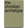 The Christian Archetype by Edward F. Edinger