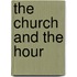 The Church and the Hour