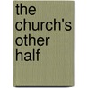 The Church's Other Half by Trevor Beeson
