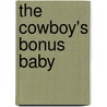 The Cowboy's Bonus Baby by Tina Leonard
