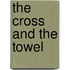 The Cross And The Towel