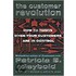 The Customer Revolution