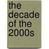 The Decade of the 2000s by David Robson