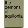 The Demons of Aquilonia door Lina Medaglia