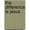The Difference Is Jesus door Canaan A. York