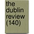 The Dublin Review (140)